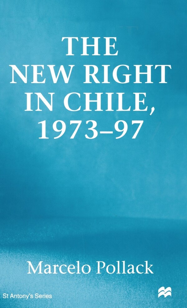 New Right In Chile by M. Pollack, Hardcover | Indigo Chapters