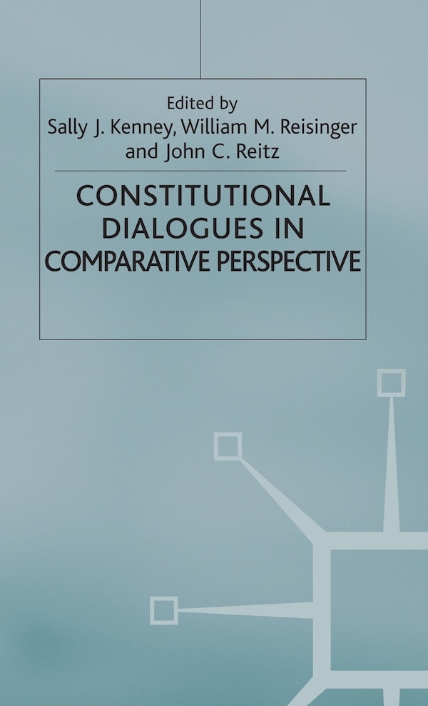 Constitutional Dialogues In Comparative Perspective by S. Kenney, Hardcover | Indigo Chapters