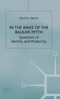 In The Wake Of The Balkan Myth: Questions Of Identity And Modernity