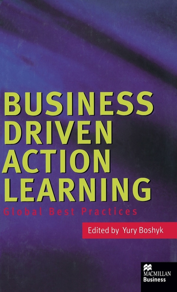 Business Driven Action Learning by Y Boshyk, Hardcover | Indigo Chapters