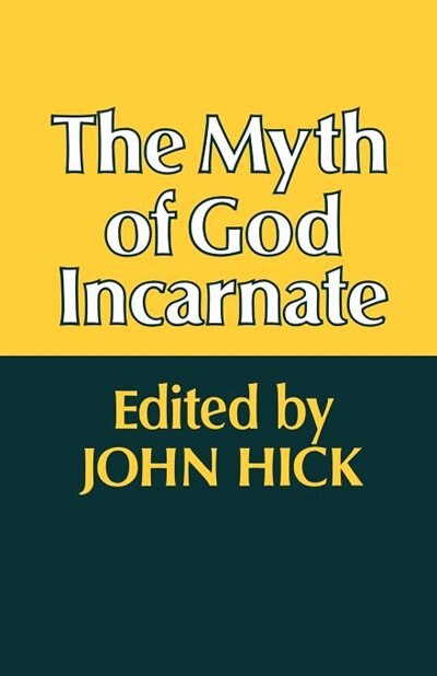 The Myth Of God Incarnate by John Hick, Paperback | Indigo Chapters