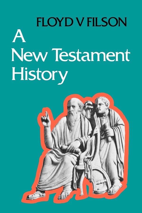 A New Testament History by Floyd F Filson, Paperback | Indigo Chapters