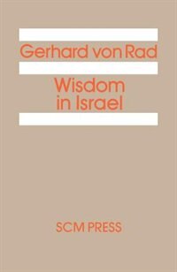 Wisdom In Israel by Gerhard Von Rad, Paperback | Indigo Chapters