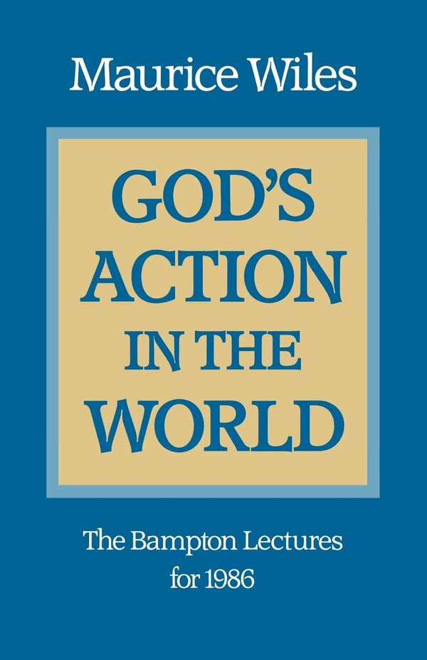 God's Action In The World by Maurice Wiles, Paperback | Indigo Chapters