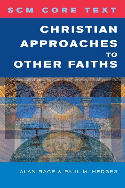 Scm Core Text: Christian Approaches to Other Faiths by Paul Hedges, Paperback | Indigo Chapters
