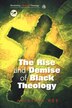 Rise and Demise of Black Theology by Alistair Kee, Paperback | Indigo Chapters