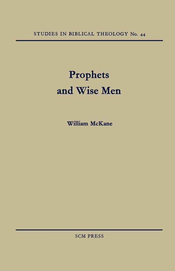 Prophets And Wise Men by William McKane, Paperback | Indigo Chapters