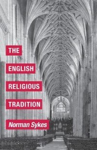 The English Religious Tradition by Norman Sykes, Paperback | Indigo Chapters