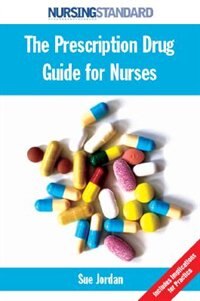 The Prescription Drug Guide for Nurses by Sue Jordan, Paperback | Indigo Chapters