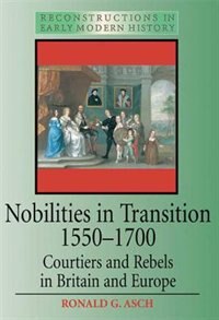 Nobilities In Transition 1550-1700 by Ronald Asch, Paperback | Indigo Chapters