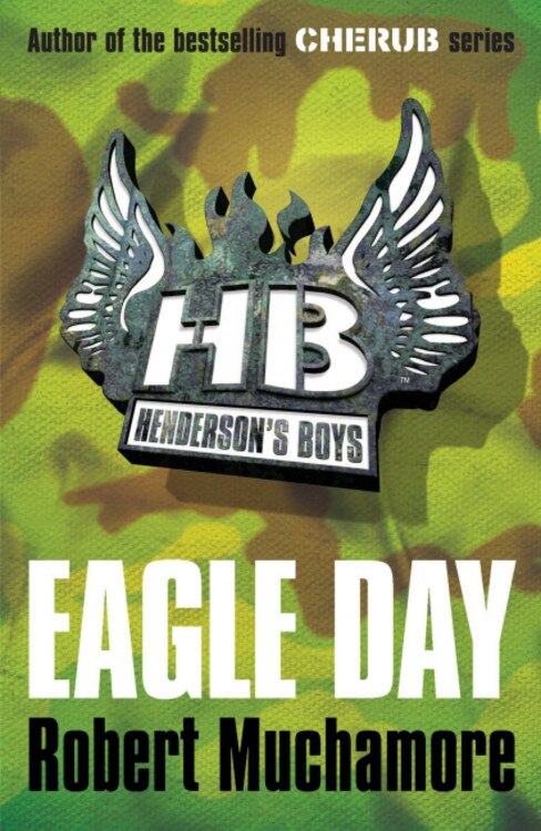 Henderson's Boys: Eagle Day by Robert Muchamore, Paperback | Indigo Chapters