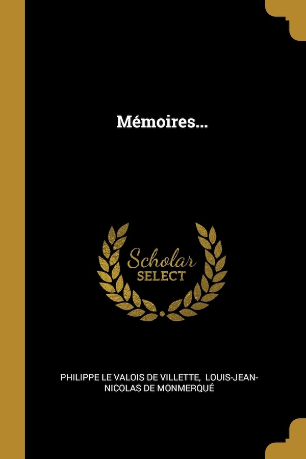 Mémoires. by Philippe Le Valois De Villette, Paperback | Indigo Chapters