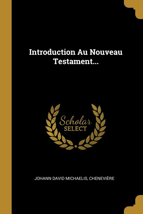 Introduction Au Nouveau Testament. by Johann David Michaelis, Paperback | Indigo Chapters