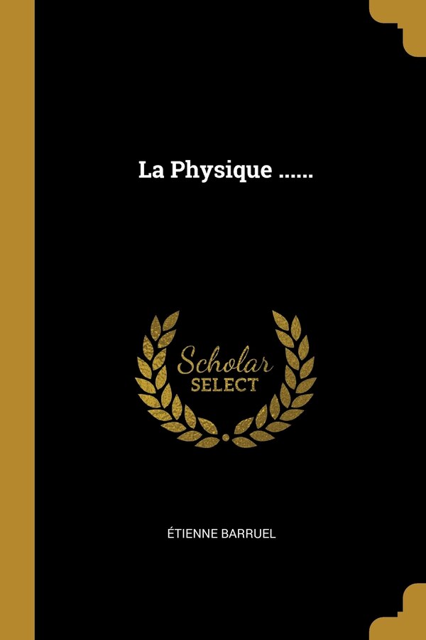 La Physique by Étienne Barruel, Paperback | Indigo Chapters