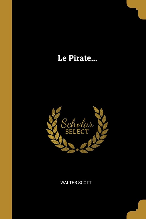 Le Pirate. by WALTER SCOTT, Paperback | Indigo Chapters