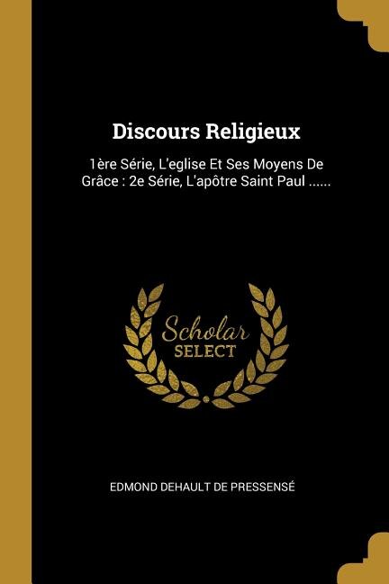 Discours Religieux by Edmond Dehault De Pressensé, Paperback | Indigo Chapters