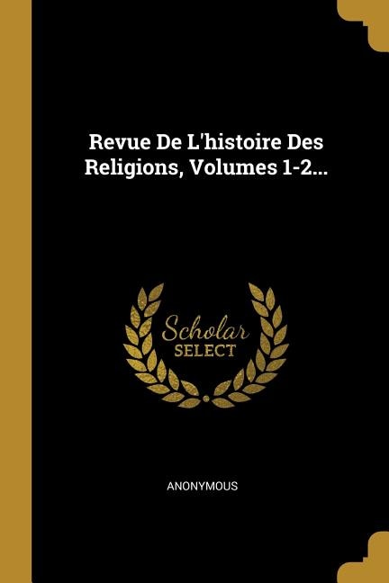 Revue De L'histoire Des Religions Volumes 1-2. by Anonymous Anonymous, Paperback | Indigo Chapters