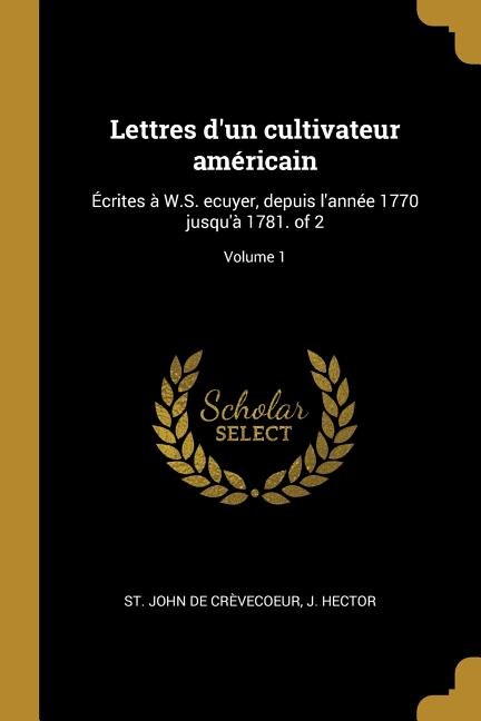 Lettres d'un cultivateur américain by J Hector St John de Crèvecoeur, Paperback | Indigo Chapters