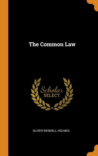 The Common Law by Oliver Wendell Holmes, Hardcover | Indigo Chapters