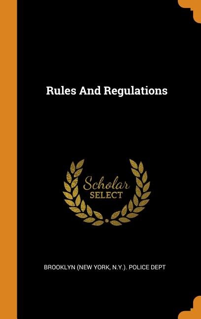 Rules And Regulations by N y ) Police Dept Brooklyn (New York, Hardcover | Indigo Chapters