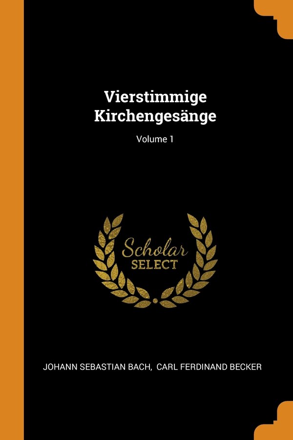 Vierstimmige Kirchengesänge; Volume 1 by Johann Sebastian Bach, Paperback | Indigo Chapters