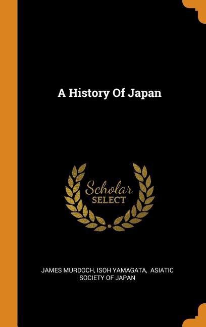 A History Of Japan by James Murdoch, Hardcover | Indigo Chapters