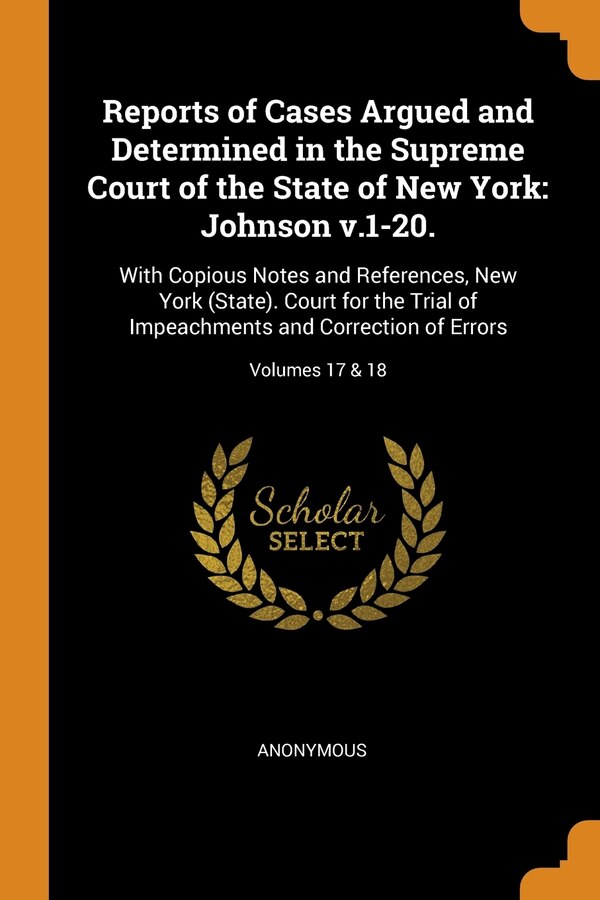 Reports of Cases Argued and Determined in the Supreme Court of the State of New York by Anonymous Anonymous, Paperback | Indigo Chapters