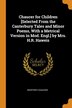 Chaucer for Children [selected from the Canterbury Tales and Minor Poems with a Metrical Version in Mod. Engl.] by Mrs. H.R. Haweis