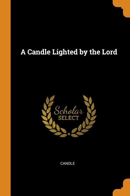 A Candle Lighted by the Lord by Candle Candle, Paperback | Indigo Chapters