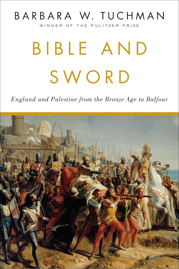 Bible And Sword by Barbara W. Tuchman, Paperback | Indigo Chapters