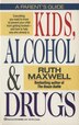 Kids Alcohol And Drugs: A Parents' Guide by Ruth Maxwell, Paperback | Indigo Chapters