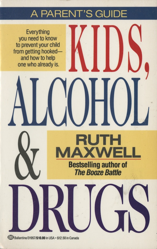 Kids Alcohol And Drugs: A Parents' Guide by Ruth Maxwell, Paperback | Indigo Chapters