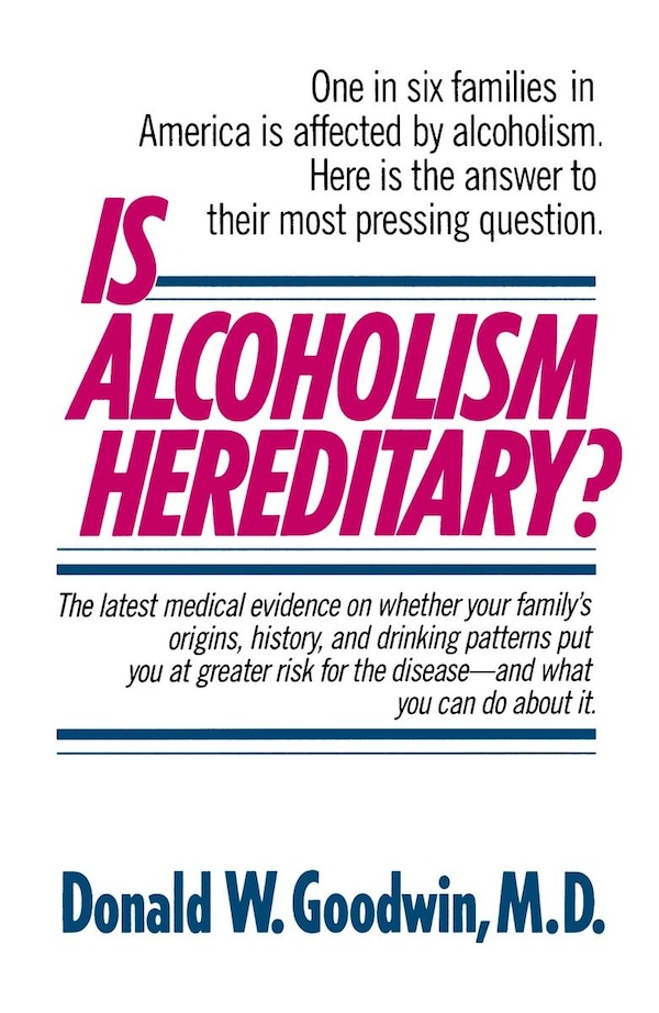 Is Alcoholism Hereditary? by Donald W. Goodwin, Paperback | Indigo Chapters