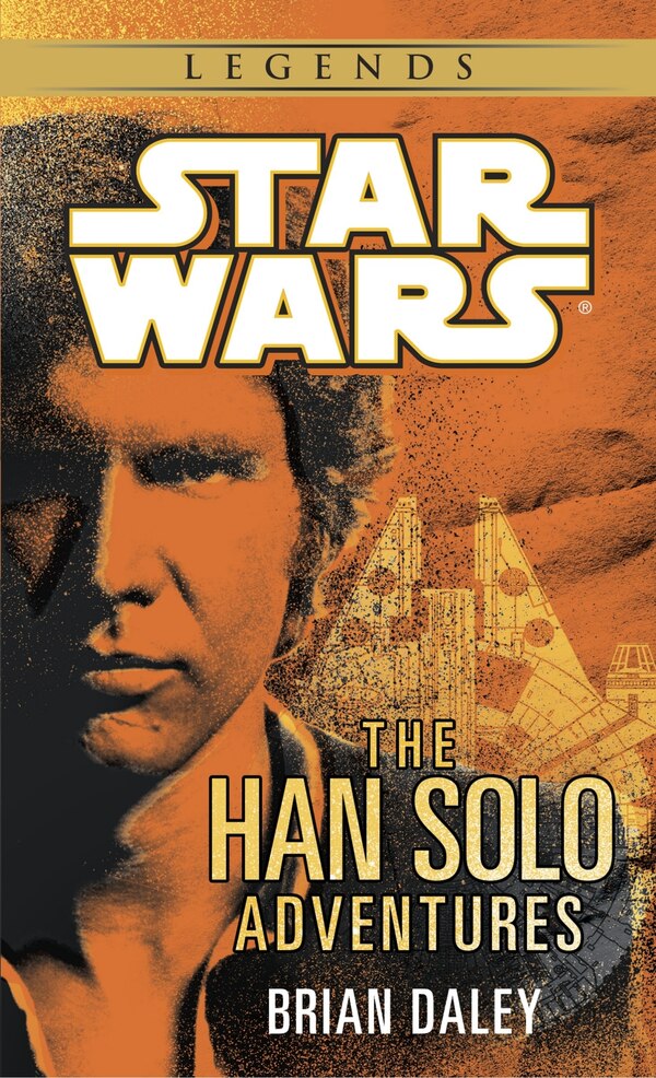 The Han Solo Adventures: Star Wars Legends by Brian Daley, Mass Market Paperback | Indigo Chapters