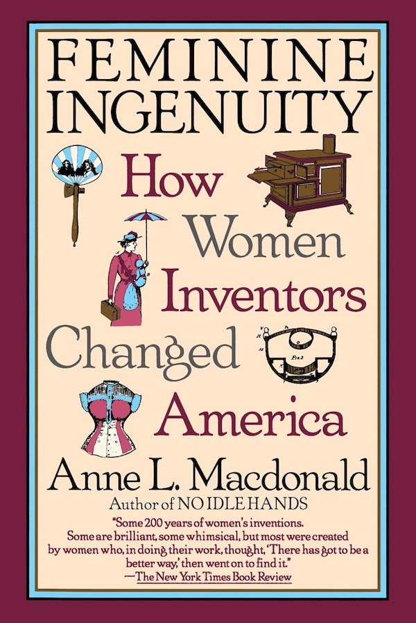 Feminine Ingenuity by Anne L. Macdonald, Paperback | Indigo Chapters