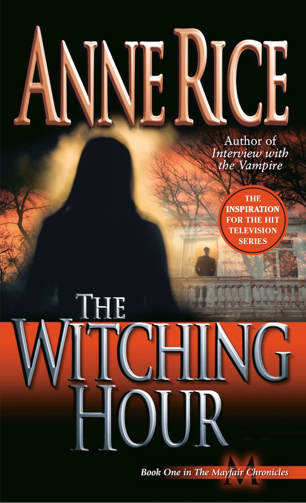 The Witching Hour by Anne Rice, Mass Market Paperback | Indigo Chapters