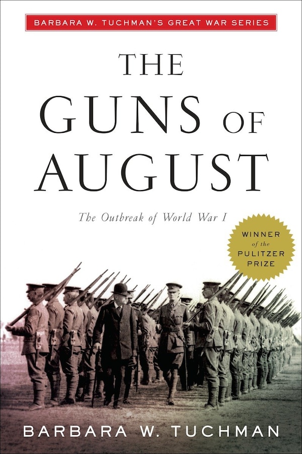 The Guns Of August by Barbara W. Tuchman, Paperback | Indigo Chapters