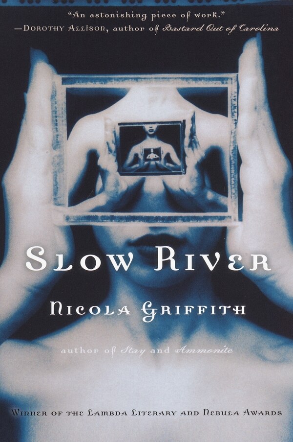 Slow River by Nicola Griffith, Paperback | Indigo Chapters