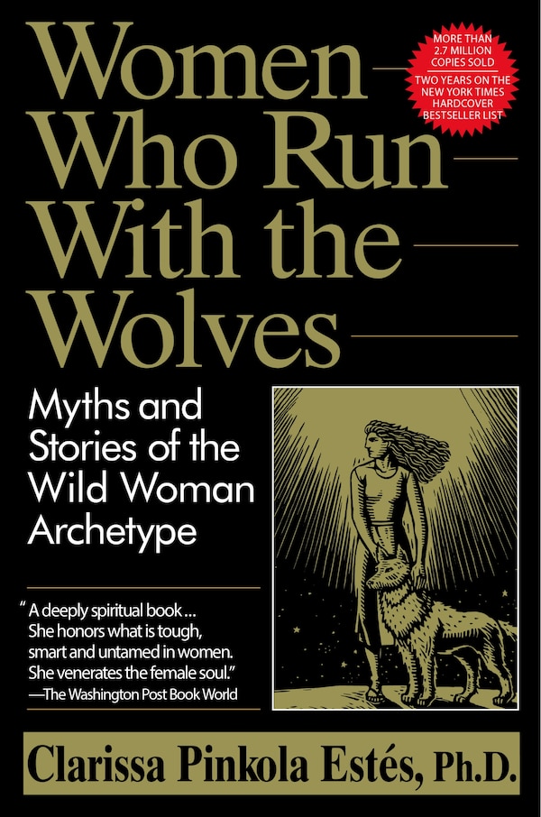 Women Who Run With The Wolves by Clarissa Pinkola Estés, Paperback | Indigo Chapters