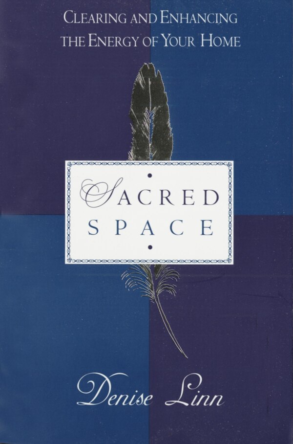 Sacred Space by Denise Linn, Paperback | Indigo Chapters