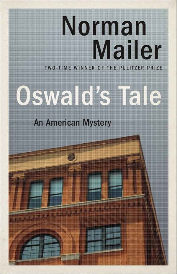 Oswald's Tale by Norman Mailer, Paperback | Indigo Chapters