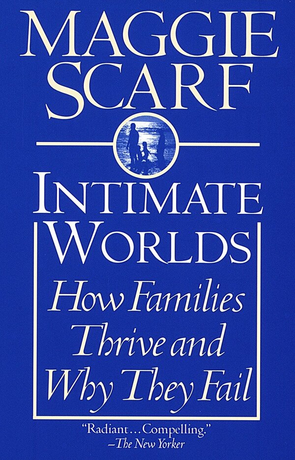 Intimate Worlds by Maggie Scarf, Paperback | Indigo Chapters