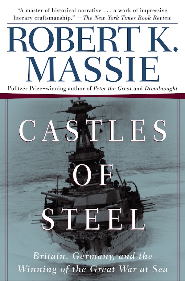Castles Of Steel by Robert K. Massie, Paperback | Indigo Chapters