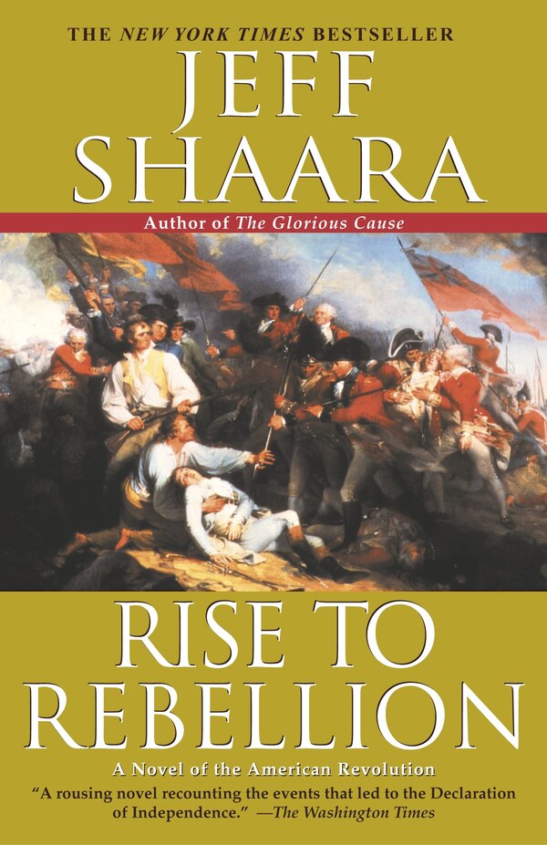 Rise to Rebellion by Jeff Shaara, Paperback | Indigo Chapters