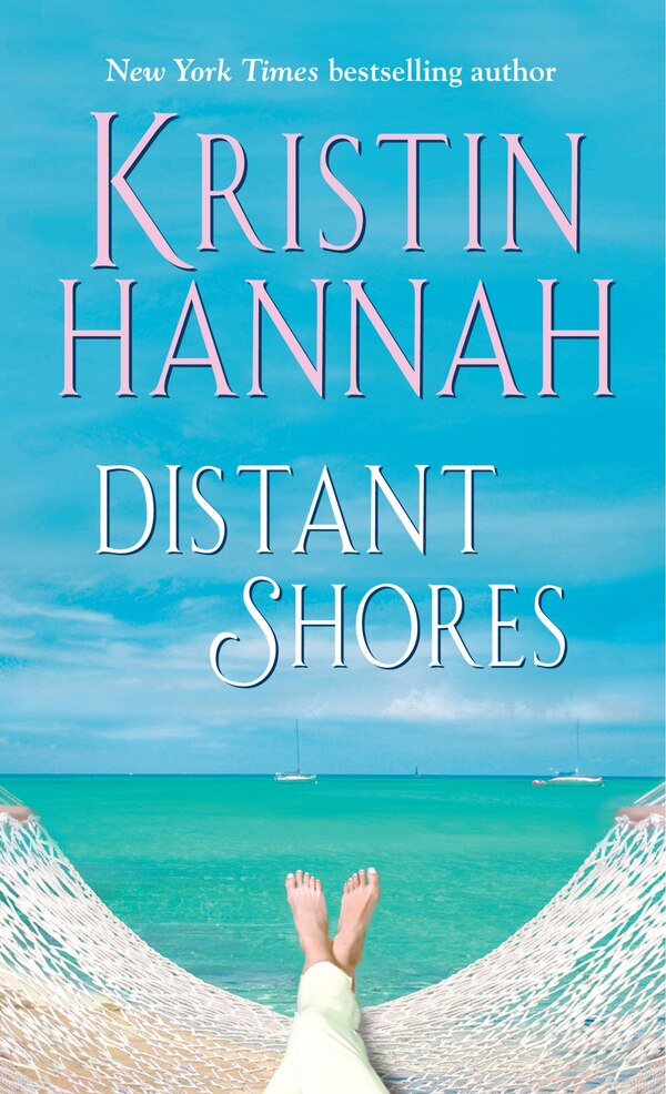 Distant Shores by Kristin Hannah, Mass Market Paperback | Indigo Chapters