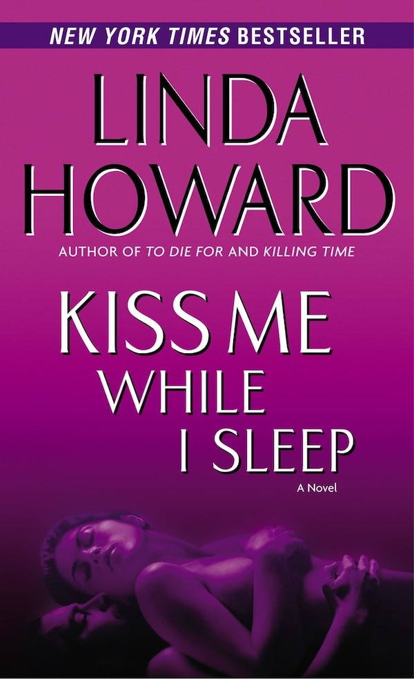 Kiss Me While I Sleep by Linda Howard, Mass Market Paperback | Indigo Chapters