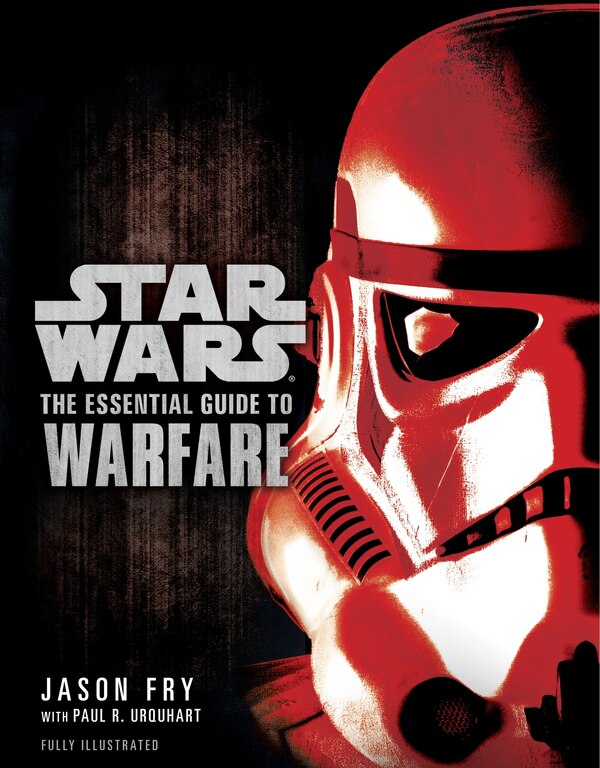 The Essential Guide To Warfare: Star Wars by Jason Fry, Paperback | Indigo Chapters