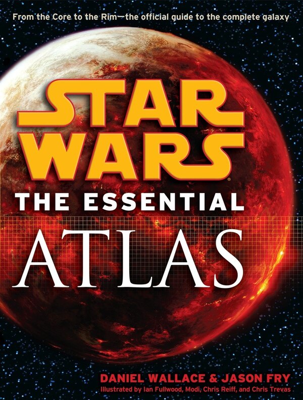 The Essential Atlas: Star Wars by Daniel Wallace, Paperback | Indigo Chapters