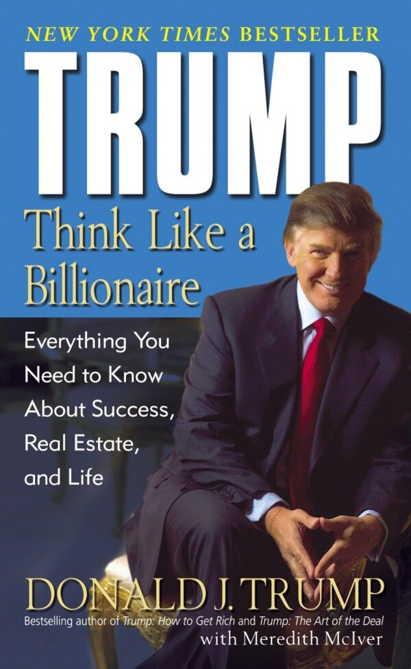 Trump: Think Like A Billionaire by Donald J. Trump, Mass Market Paperback | Indigo Chapters