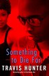 Something to Die For by Travis Hunter, Paperback | Indigo Chapters